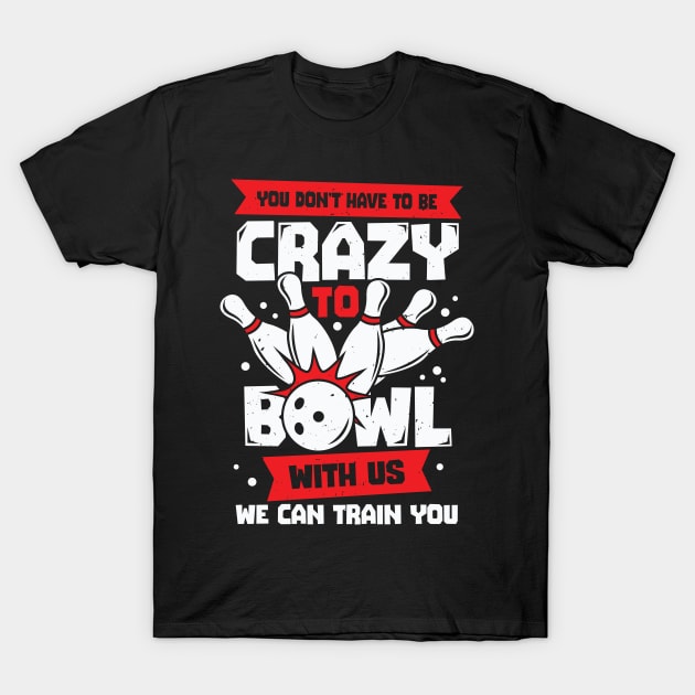 Funny Bowling Player Team Bowler Gift T-Shirt by Dolde08